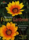 Image for The complete flower gardener  : the comprehensive guide to growing flowers organically