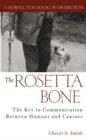 Image for The rosetta bone  : the key to communication between humans and canines