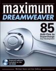 Image for Maximum Dreamweaver  : 85 add-ons to supercharge your development