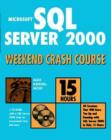 Image for Microsoft SQL Server 2000 Weekend Crash Course