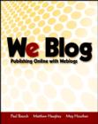 Image for We blog  : publishing online with Weblogs