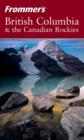 Image for Frommer&#39;s British Columbia and the Canadian Rockies