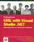Image for Professional UML with Visual Studio .NET: unmasking Visio for Enterprise Architects