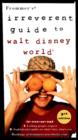 Image for Frommer&#39;s Irreverent Guide to Walt Disney World