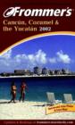 Image for Frommer&#39;s(R) Cancun, Cozumel &amp; the Yucatan 2002