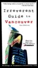 Image for Frommer&#39;s Irreverent Guide to Vancouver