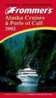 Image for Frommer&#39;s(R) Alaska Cruises &amp; Ports of Call 2002