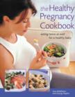 Image for Healthy pregnancy cookbook  : eating twice as well for a bealthy baby