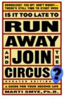 Image for Is it Too Late to Run away and Join the Circus?