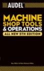 Image for Audel machine shop tools and operations