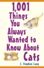 Image for 1,001 Things You Always Wanted to Know About Cats
