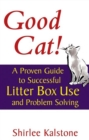 Image for Good cat!  : a proven guide to successful litter box use and problem solving
