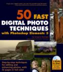 Image for 50 Fast Digital Photo Techniques with Photoshop Elements 3