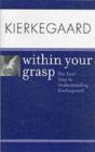Image for Kierkegaard within your grasp