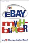 Image for The eBay myth-buster  : turn 199 misconceptions into money!