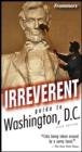 Image for Irreverent guide to Washington, D.C.