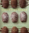 Image for The essential baker  : the comprehensive guide to baking with chocolate, fruit, nuts, spices, and other ingredients