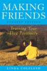Image for Making friends: training your dog positively