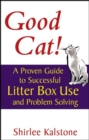 Image for Good cat!: a proven guide to successful litter box use and problem solving