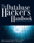 Image for The database hacker&#39;s handbook  : defending database servers