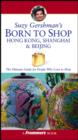 Image for Born to shop Hong Kong, Shanghai and Beijing