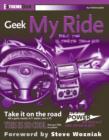 Image for Geek my ride  : build the ultimate tech rod