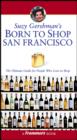 Image for Suzy Gershman&#39;s Born to Shop San Francisco