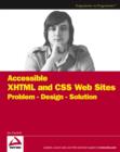 Image for Accessible XHTML and CSS web sites  : problem, design, solution
