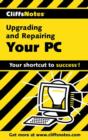 Image for CliffsNotesTM Upgrading and Repairing Your PC