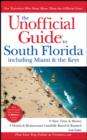 Image for The unofficial guide to south Florida  : including Miami and the Keys