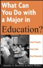 Image for What can you do with a major in education?: real people, real jobs, real rewards