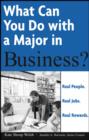 Image for What can you do with a major in business?: real people, real jobs, real rewards