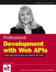 Image for Professional development with Web APIs: Google, eBay, PapPal, Amazon.com, MapPoint, FedEx