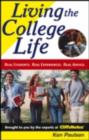 Image for Living the college life: real students, real experiences, real advice