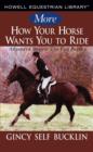 Image for More how your horse wants you to ride  : advanced basics, the fun begins