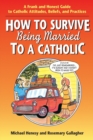 Image for How to Survive Being Married to a Catholic