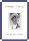 Image for Mother Teresa, in My Own Words : 1910-1997
