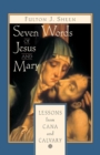 Image for Seven Words of Jesus and Mary : Lessons on Cana and Calvary