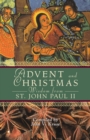 Image for Advent and Christmas Wisdom from Pope John Paul II : Daily Scripture and Prayers Together with Pope John Paul II&#39;s Own Words