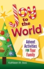 Image for Joy to the World : Advent Activities for Your Family