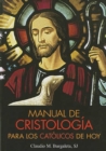 Image for Manual de Cristologia Para Los Catolicos de Hoy