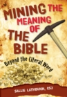 Image for Mining the Meaning of the Bible: Beyond the Literal Word