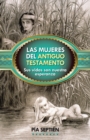 Image for Las Mujeres del Antiguo Testamento