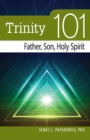 Image for Trinity 101 : Father, Son, Holy Spirit