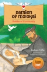 Image for Damien of Molokai: Builder for Community : 1840-1889 Born in Tremelo, Belgium, Feast Day: May 10 Patronage: Hawaii and People With Leprosy