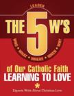 Image for The 5 W&#39;s of Our Catholic Faith