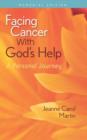 Image for Facing Cancer with God&#39;s Help : A Personal Journey, Memorial Edition