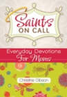 Image for Saints on Call: Everyday Devotions for Moms