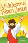 Image for Welcome Risen Jesus: Lenten and Easter Reflections for Families