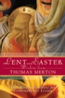 Image for Lent and Easter Wisdom From Thomas Merton: Daily Scripture and Prayers Together With Thomas Merton&#39;s Own Words
